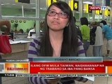 BT: Ilang OFW mula Taiwan, naghahanap na ng trabaho sa iba pang bansa