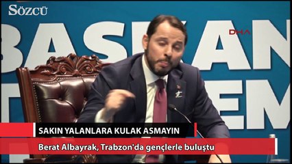Bakan Albayrak: Sakın yalanlara kulak asmayın