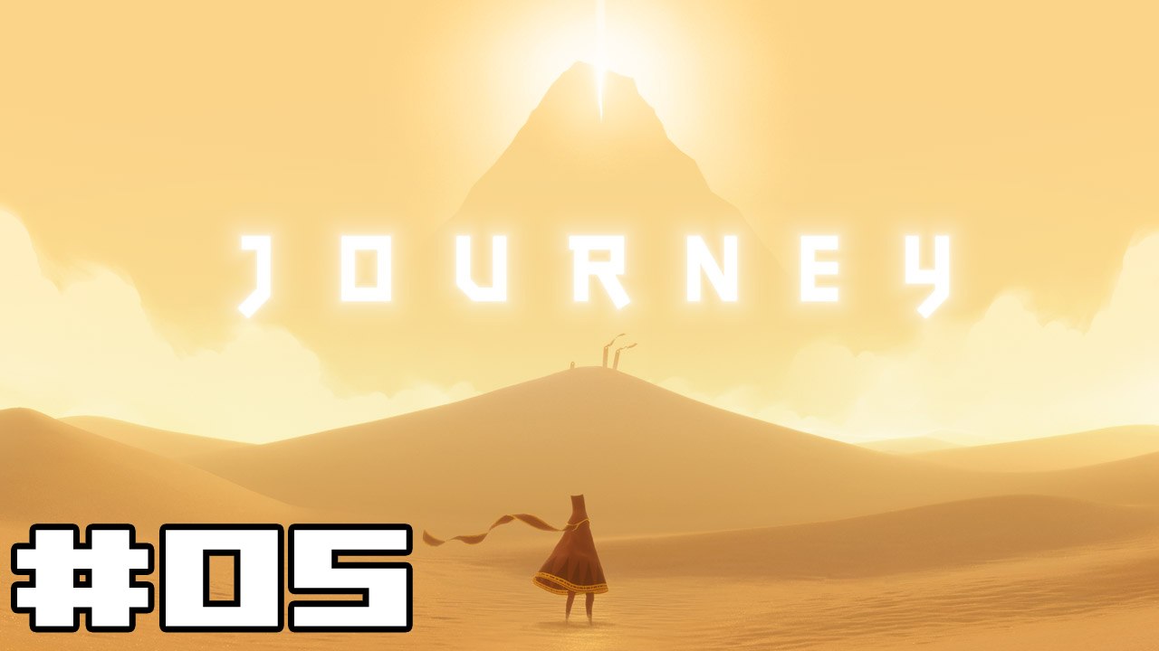 Journey - Walkthrough Fr #05