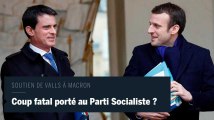 Soutien de Valls à Macron : un coup fatal pour le Parti socialiste ?