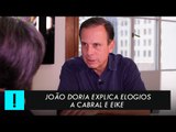 EXCLUSIVO | João Doria explica vídeo em que elogia Cabral e Eike