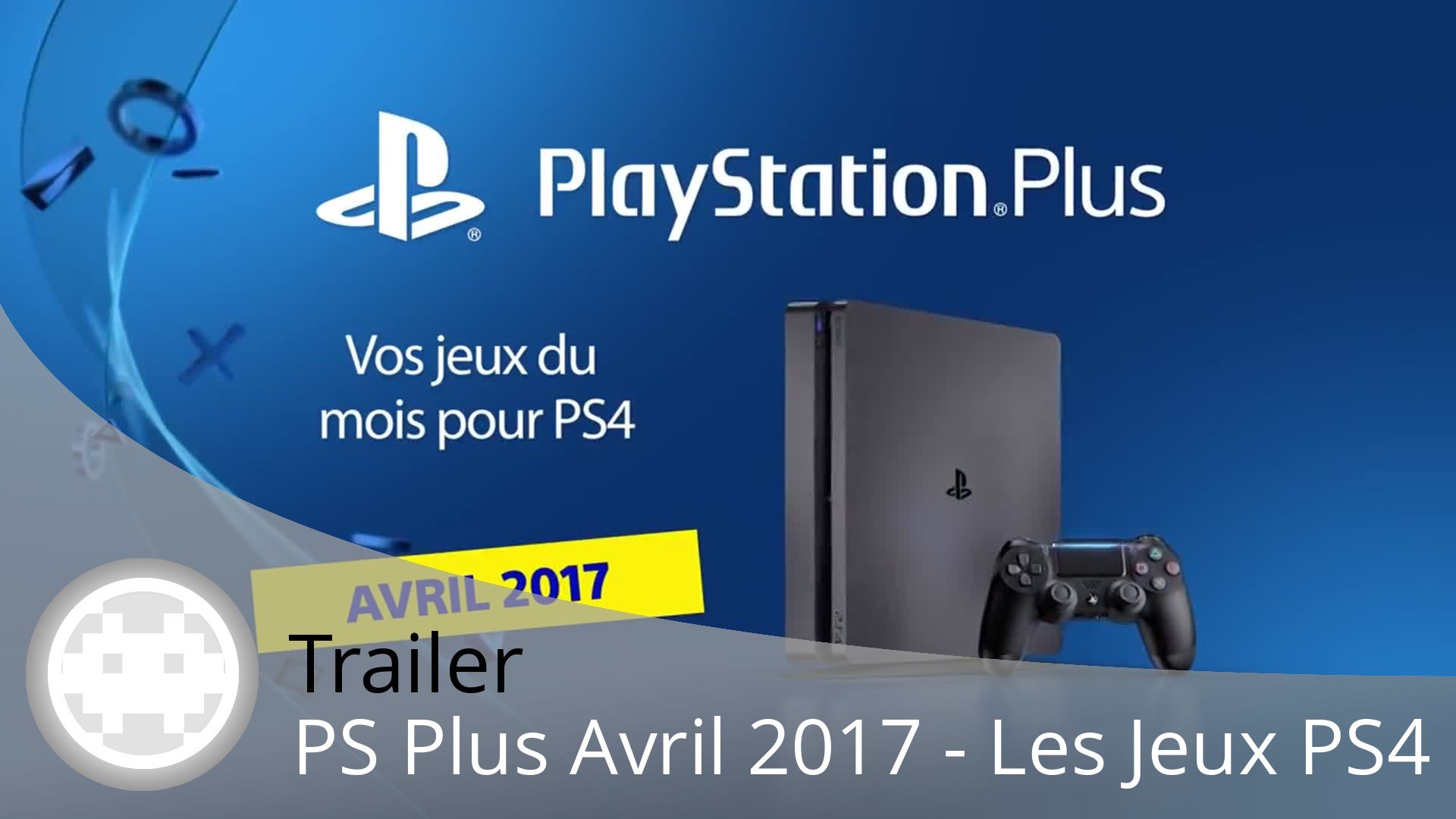 Trailer - PS Plus d'Avril 2017 - Les Jeux PS4 en Vidéo ! - Vidéo Dailymotion