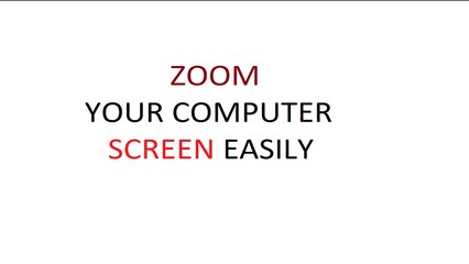 How to zoom my computer screen