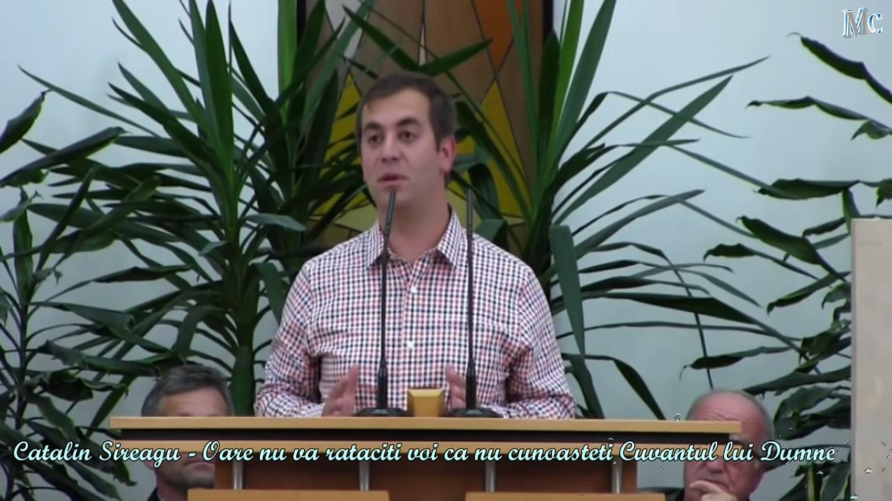 Catalin Sireagu - Oare nu va rataciti voi ca nu cunoasteti Cuvantul lui Dumnezeu