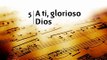 Himno 5 - A ti glorioso Dios (Nuevo Himnario Adventista)