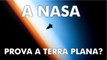 NASA vacila e prova a Terra Plana