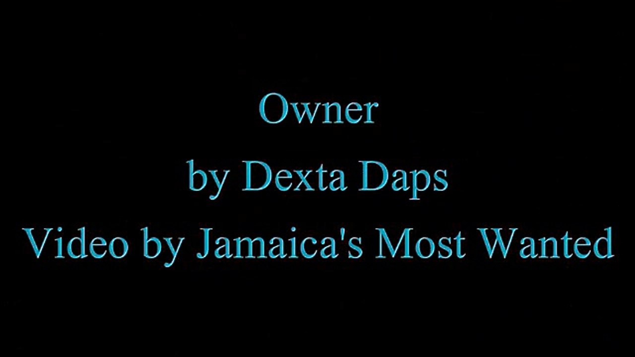 Owner Dexta Daps (Lyrics) Vidéo Dailymotion