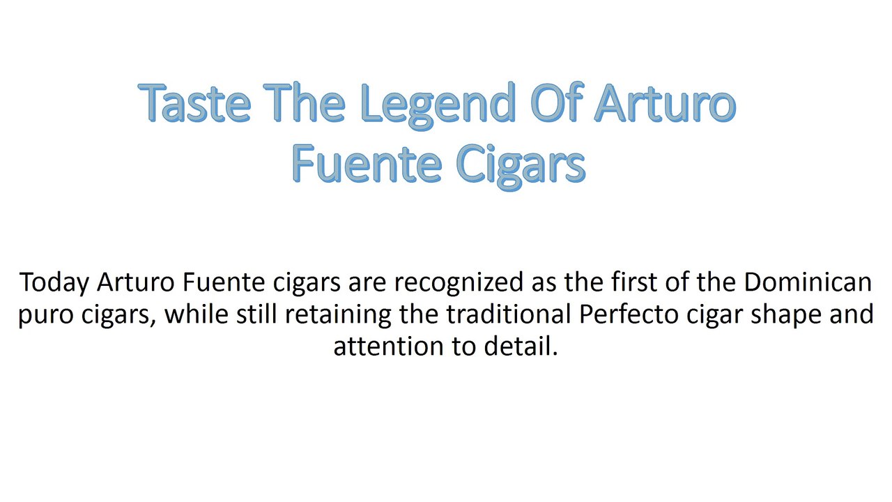 Welcome To The Cigar Company - Arturo Fuente Cigars