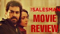 The Salesman Movie Review | Taraneh Alidoosti | Shahab Hosseini