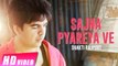 Sajna Pyareya Ve Song HD Video Shakti Rajpoot 2017 Latest Punjabi Songs