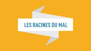 Les racines du mal