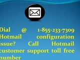 Dial @1-855-233-7309 Hotmail configuration issue call Hotmail customer support