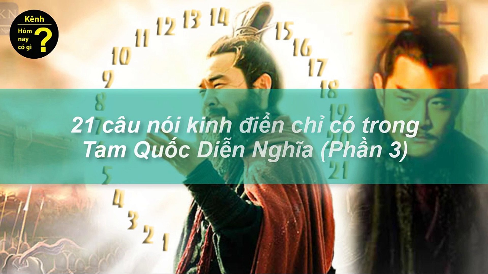 ✔ Hôm nay có gì - 21 câu nói kinh điển trong -Tam Quốc Diễn Nghĩa- phần 3