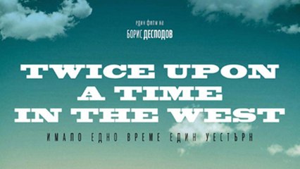 2015 - Twice Upon a Time in the West (Escenas rodadas en Almería) parte 2