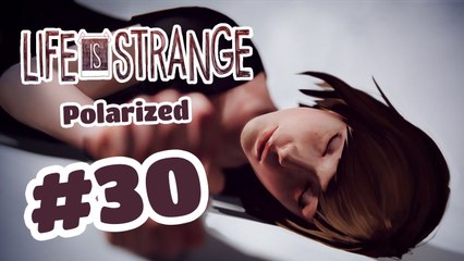 Jeux videos du 63 ( Life Is Strange ) ( Tornade ) ( EPISODE 30 )