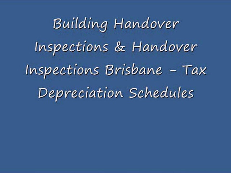 Building Handover Inspections & Handover Inspections Brisbane - Tax Depreciation Schedules