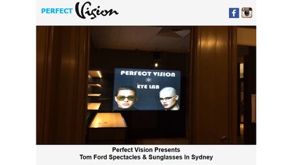 Perfect Vision Presents Tom Ford Spectacles & Sunglasses In Sydney