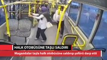 Magandalardan halk otobüsüne taşlı saldırı