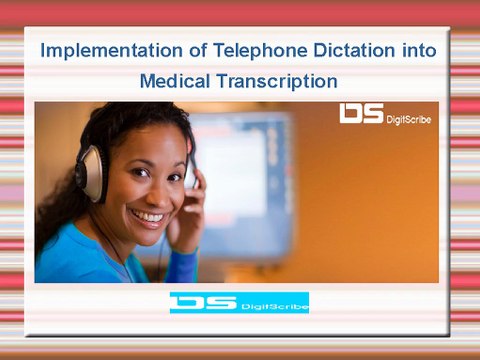 Implementation of Telephone Dictation into Medical Transcription