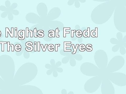 DOWNLOAD Five Nights at Freddys The Silver Eyes ReadBook PDF