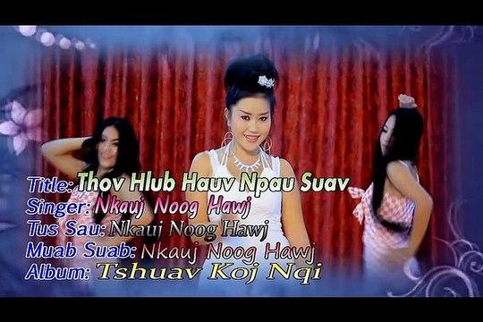 Hmong New Song 2018- Thov Hlub Hauv Npau Suav by Nkauj Noog Hawj
