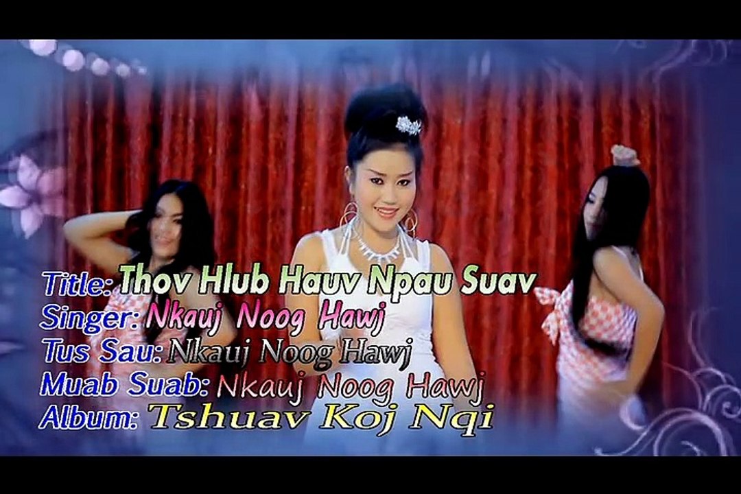 Hmong New Song 2018- Thov Hlub Hauv Npau Suav by Nkauj Noog Hawj
