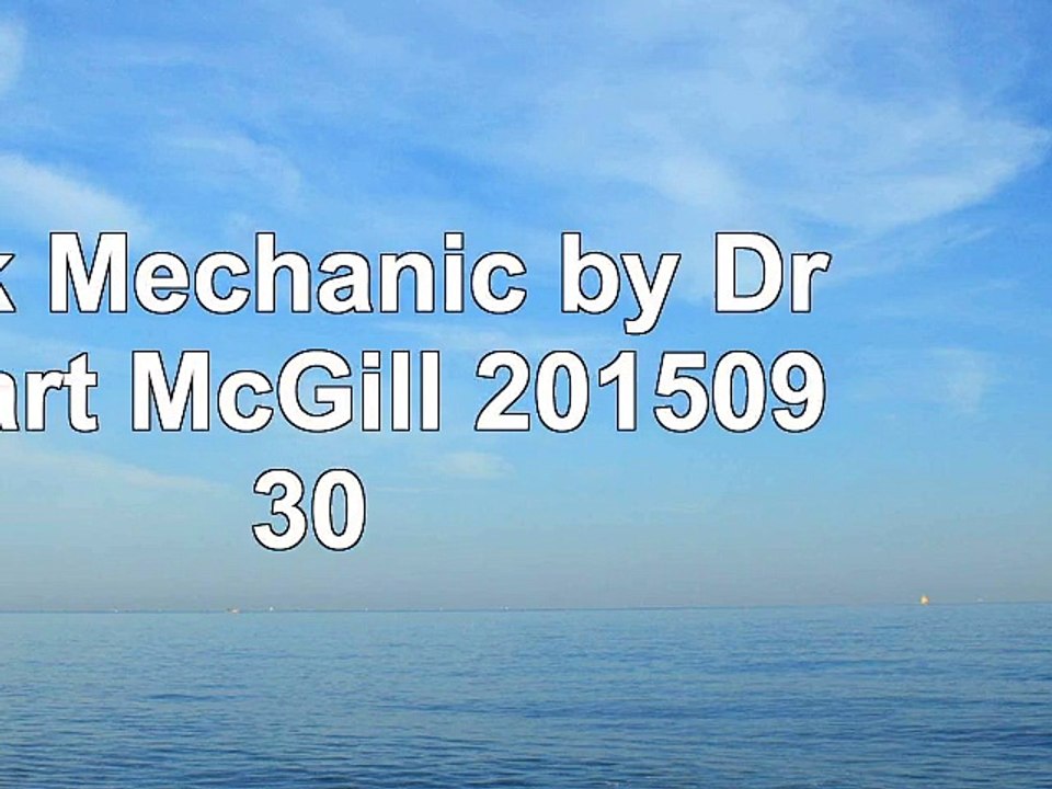 DOWNLOAD  Back Mechanic by Dr Stuart McGill 20150930 ReadBook PDF