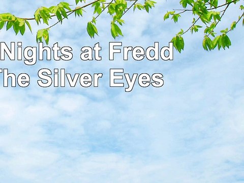 DOWNLOAD Five Nights at Freddys The Silver Eyes ReadBook PDF