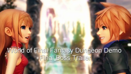 Final Boss trailer! World of Final Fantasy Dungeon Demo