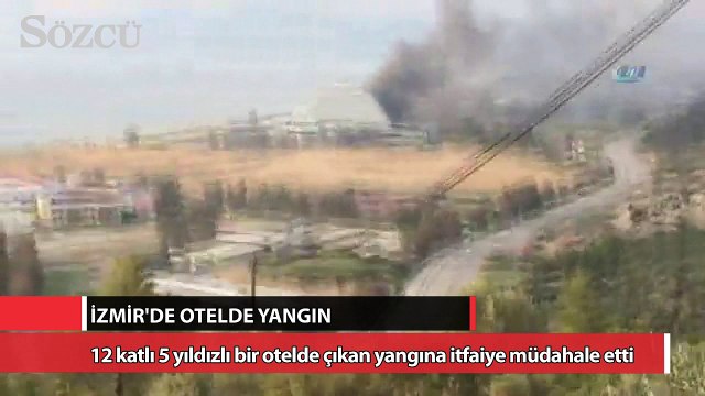 İzmir’de 5 yıldızlı otelde yangın