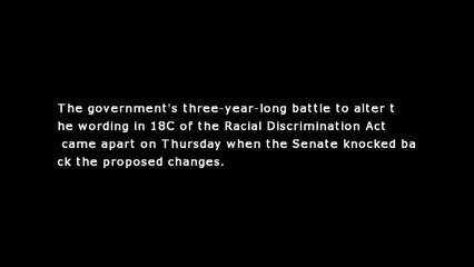 Government Loses Fight To Amend 18C Of Racial Discrimination Act