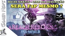 FINAL FANTASY A REAL REBORN - É TRIAL OU É FREE TO PLAY ? LINK PARA BAIXAR NA DESCRIÇÃO DO VÍDEO