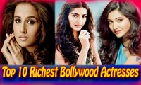 List Of Top 10 Richest Bollywood Actresses  2017 | Film World