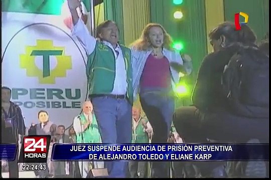 Juez suspende audiencia de prisión preventiva de Alejandro Toledo y Eliane Karp