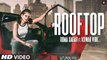 Rooftop Song HD Video Roma Sagar ft Kuwar Virk 2017 New Punjabi Songs