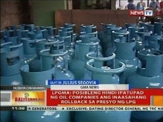 BT: LPGMA: Posibleng hindi ipatupad ng oil companies ang inaasahang rollback sa presyo ng LPG