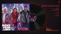 Move Your Lakk Full Audio Song Noor Sonakshi Sinha Diljit Dosanjh Badshah 720p Cinepax