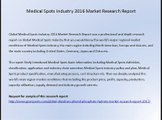 Global Medical Spots Industry 2016 Market Research Report