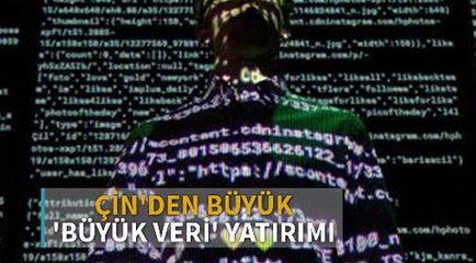 Çin'den büyük 'büyük veri' yatırımı