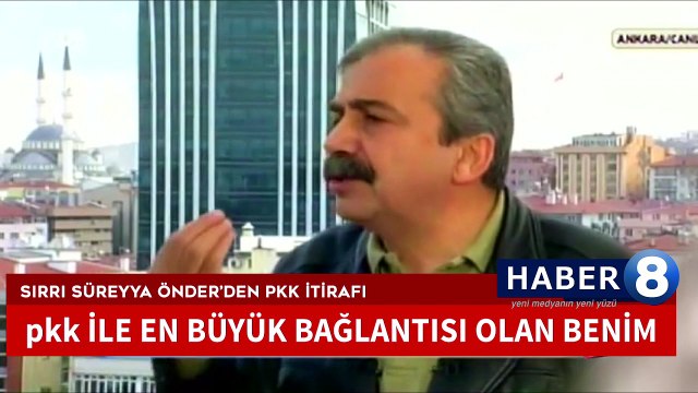 SIRRI SÜREYYA ÖNDER PKK İTİRAFI - HABER8