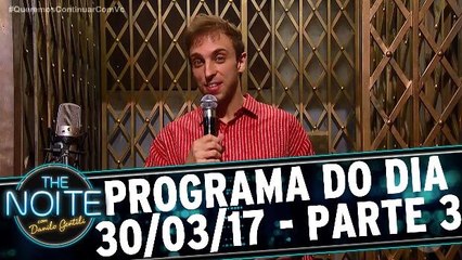 The Noite 30.03.17 - Quinta - Parte 3