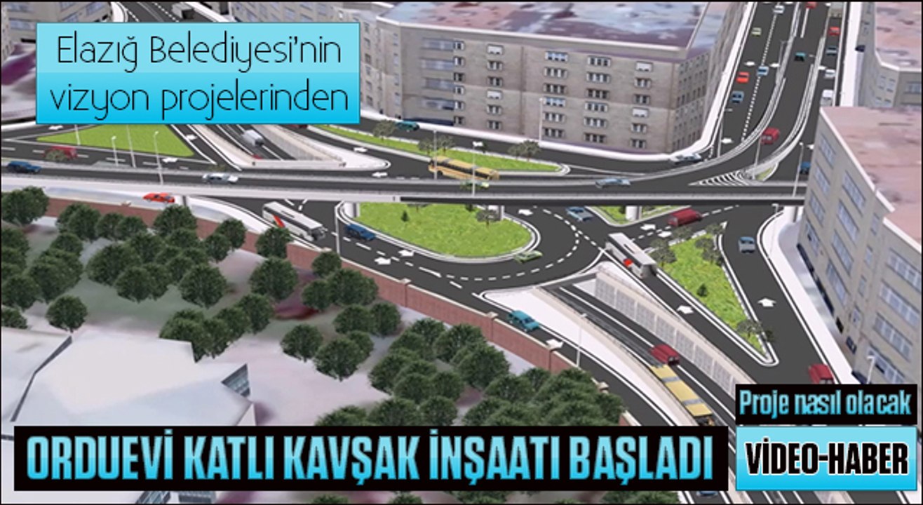 Elazığ Belediyesi Orduevi Köprülü Araç Alt Geçidi Projesi