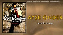 Ayşe Önder - Jerar'la Kavga [ Son Osmanlı 
