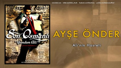Ayşe Önder - Ali'nin Hasreti [ Son Osmanlı "Yandım Ali" © 2007 Kalan Müzik ]