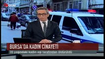 Bursa'da kadın cinayeti (Haber 31 03 2017)