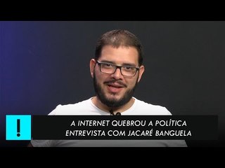 A internet quebrou a política - Entrevista com Jacaré Banguela