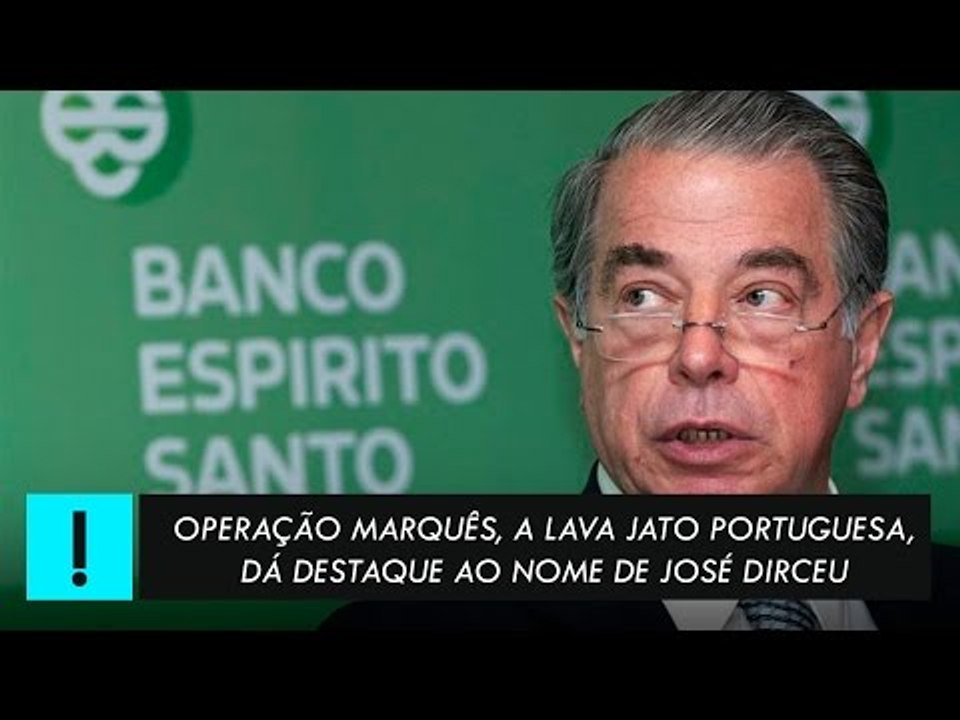 Operação Marquês, a Lava Jato portuguesa, dá destaque a José Dirceu