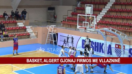 BASKET, ALGERT GJONAJ FIRMOS ME VLLAZNINË