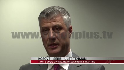 Mongerini: Vijoni dialogun, Thaçi: Serbia të ulë tonet nacionaliste - News, Lajme - Vizion Plus