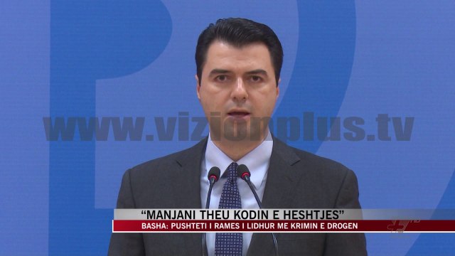 Basha: Pushteti i Ramës i lidhur me krimin e drogën - News, Lajme - Vizion Plus
